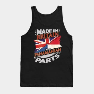 Made In Britain With Panamanian Parts - Gift for Panamanian From Panama Tank Top